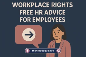 Read more about the article Workplace Rights: Free HR Advice for Employees (2025)